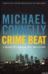 Crime Beat A Decade of Covering Cops and Killers Kindle Editon