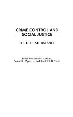 Crime Control and Social Justice The Delicate Balance Doc