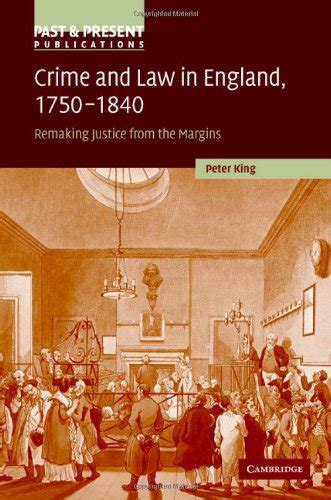 Crime and Law in England 1750-1840 Remaking Justice from the Margins Past and Present Publications Doc