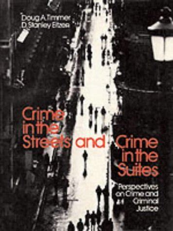 Crime in the Streets and Crime in the Suites Perspectives on Crime and Criminal Justice Doc