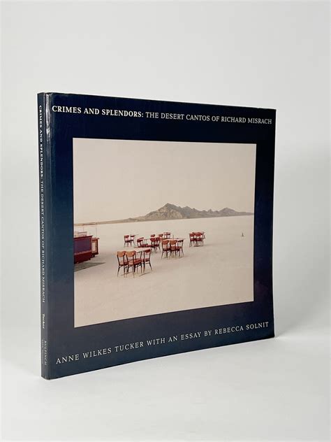 Crimes and Splendors The Desert Cantos of Richard Misrach PDF