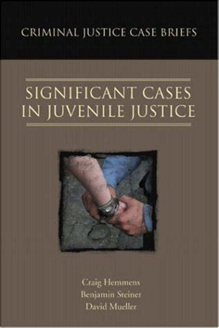 Criminal Justice Case Briefs: Significant Cases in Juvenile Justice Ebook PDF