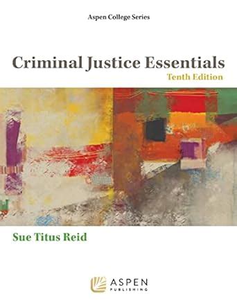 Criminal Justice Essentials Aspen College Kindle Editon