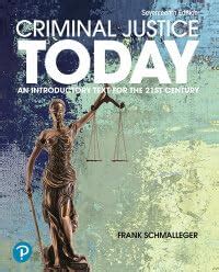 Criminal Justice Today An Introductory Text for the 21st Century CJAD 101 Reader