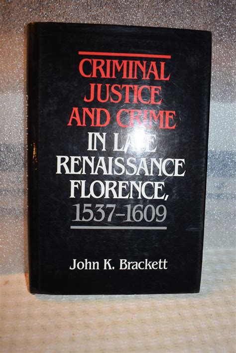 Criminal Justice and Crime in Late Renaissance Florence Kindle Editon