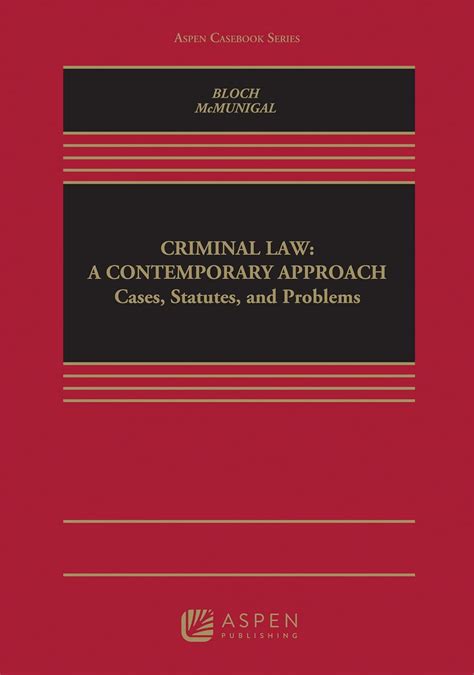 Criminal Law A Contemporary Approach: Cases, Statutes, and Problems Kindle Editon