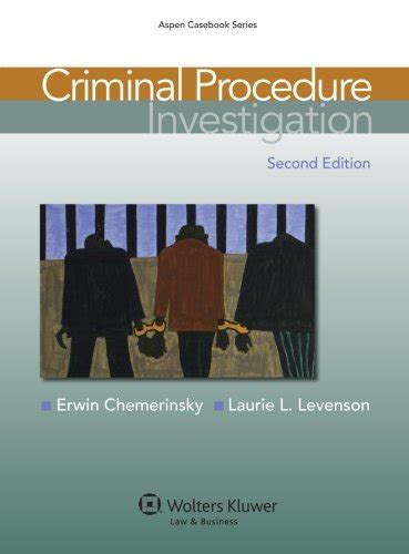 Criminal Procedure Investigation Second Edition Aspen Casebook Reader