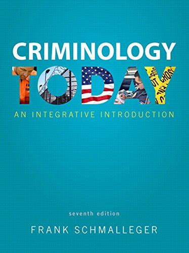 Criminology Today An Integrative Introduction Plus MyCJLab with Pearson eText Access Card Package 7th Edition PDF