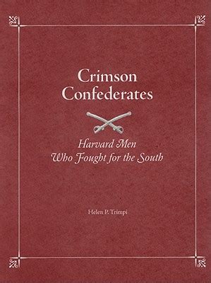 Crimson Confederates Harvard Men Who Fought for the South Reader