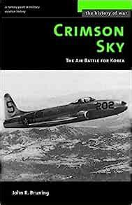 Crimson Sky: The Air Battle for Korea (History of War) Kindle Editon