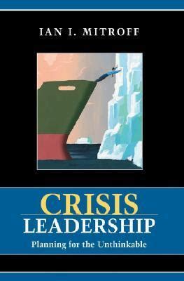 Crisis Leadership Planning for the Unthinkable Reader