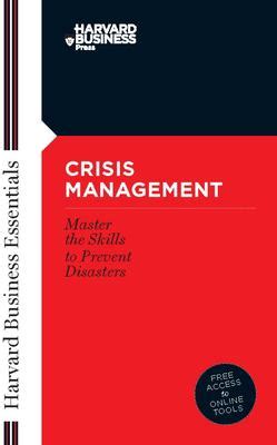 Crisis Management Mastering the Skills to Prevent Disasters PDF