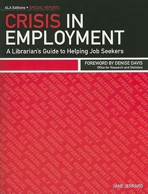 Crisis in Employment A Librarian's Guide to Helping Job Seekers Reader