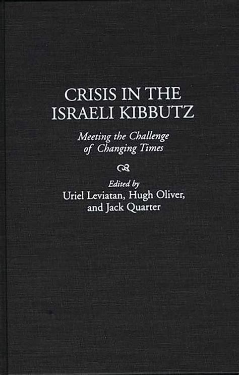 Crisis in the Israeli Kibbutz Meeting the Challenge of Changing Times Reader