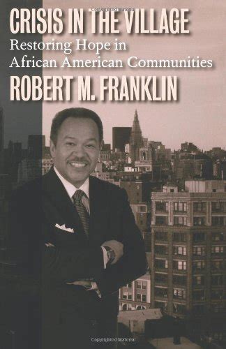 Crisis in the Village Restoring Hope in African American Communities Revised Edition Kindle Editon