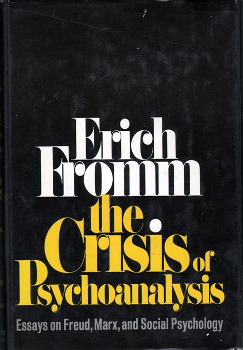 Crisis of Psychoanalysis Essays on Freud Marx and Social Psychology Doc