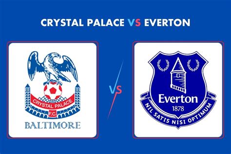 Cristal Palace x Everton: Uma Rivalidade Acesa na Premier League