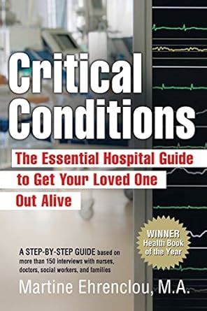 Critical Conditions: The Essential Hospital Guide to Get Your Loved One Out Alive Epub