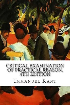 Critical Examination of Practical Reason 4th Edition Doc