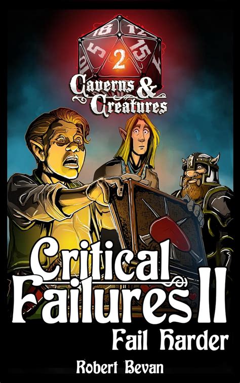 Critical Failures II Caverns and Creatures Book 2 Kindle Editon