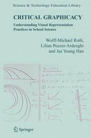 Critical Graphicacy Understanding Visual Representation Practices in School Science 1st Edition Reader