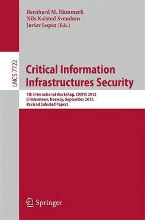 Critical Information Infrastructures Security First International Workshop, CRITIS 2006, Samos Islan PDF