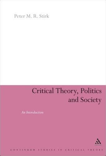 Critical Theory, Politics and Society An Introduction Reader