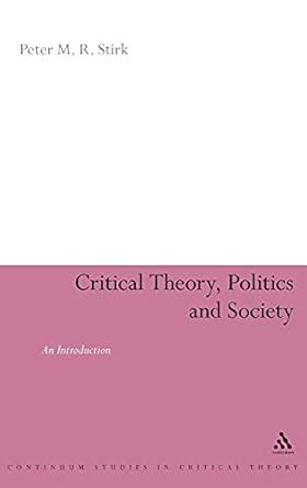 Critical Theory, Politics and Society An Introduction Reader