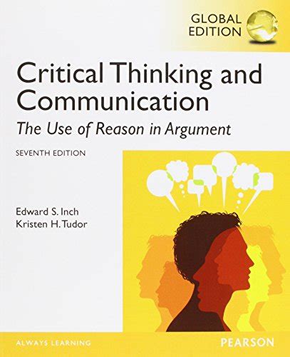 Critical Thinking and Communication The Use of Reason in Argument 7th Edition Reader