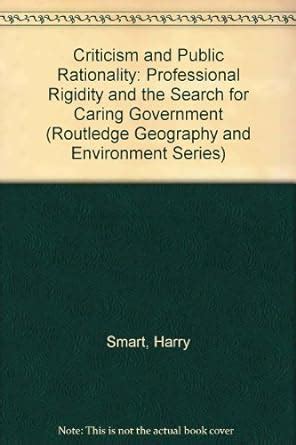 Criticism and Public Rationality Professional Rigidity and the Search for Caring Government Kindle Editon