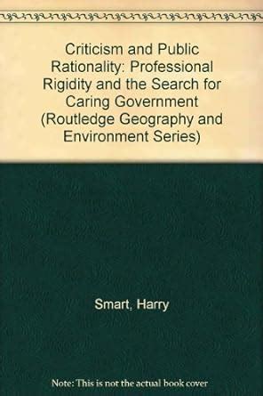 Criticism and Public Rationality Professional Rigidity and the Search for Caring Government Kindle Editon