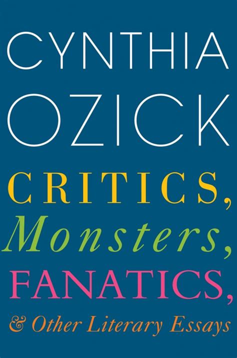 Critics Monsters Fanatics and Other Literary Essays Reader