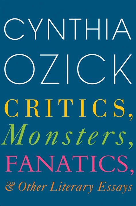 Critics Monsters Fanatics and Other Literary Essays Reader