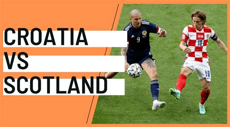 Croatia vs. Scotland: A Comprehensive Analysis of Two Footballing Powerhouses