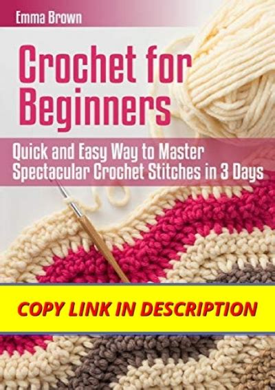 Crochet for Beginners Quick and Easy Way to Master Spectacular Crochet Stitches in 3 Days Reader