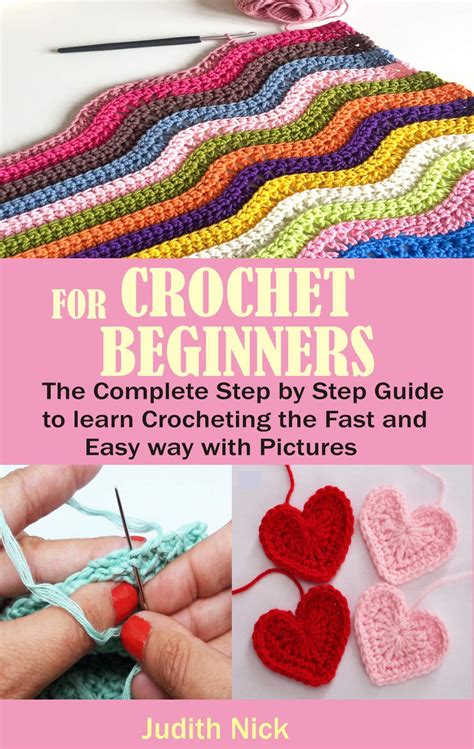 Crocheting Crochet for Beginners The Complete Guide on the Basics of Crochet Kindle Editon