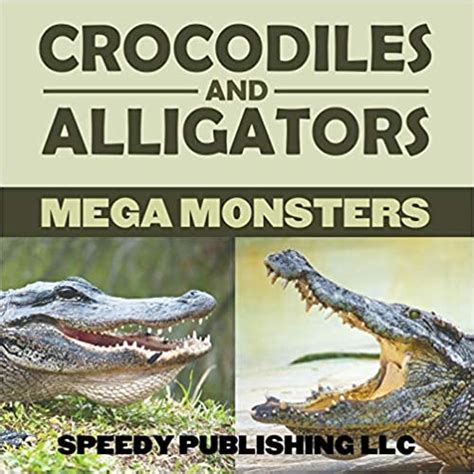 Crocodiles And Alligators Mega Monsters Epub