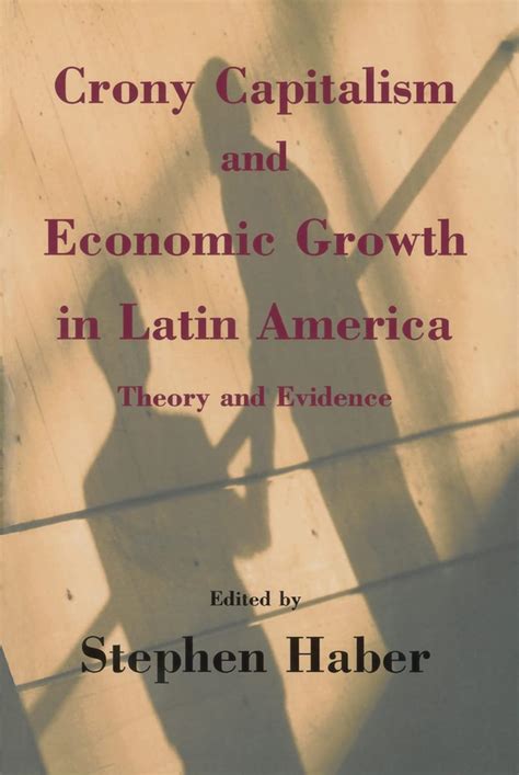 Crony Capitalism and Economic Growth in Latin America Theory and Evidence Kindle Editon