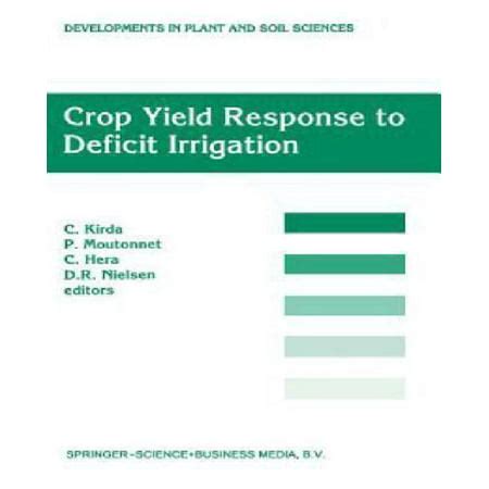Crop Field Response to Deficit Irrigation Reports of an FAO/IAEA Co-Ordinated Research Program by Us Kindle Editon