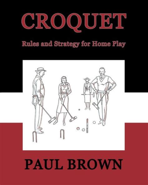 Croquet Rules and Strategy for Home Play (Facsimile Reprint) Reader