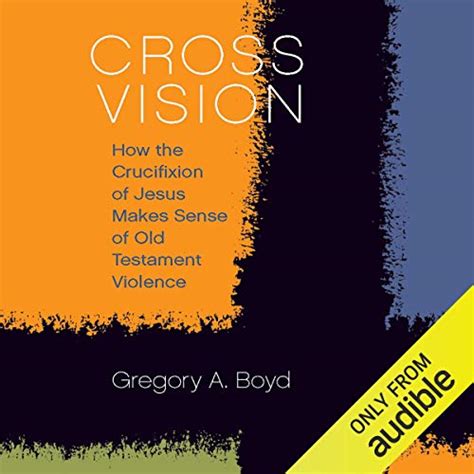Cross Vision How the Crucifixion of Jesus Makes Sense of Old Testament Violence Epub