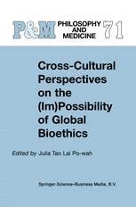 Cross-Cultural Perspectives on the (Im)Possibility of Global Bioethics 1st Edition Epub
