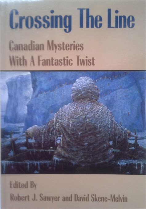 Crossing the Line Canadian Mysteries With a Fantastic Twist PDF