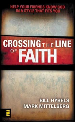 Crossing the Line of Faith Help Your Friends Know God in a Style That Fits You Doc