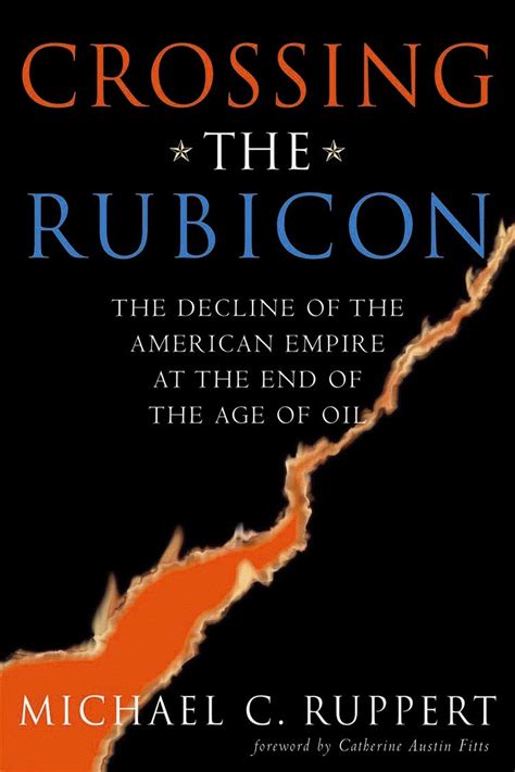 Crossing the Rubicon The Decline of the American Empire at the End of the Age of Oil Kindle Editon