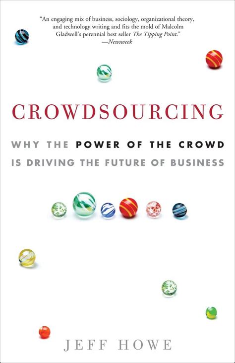 Crowdsourcing: Why the Power of the Crowd Is Driving the Future of Business Kindle Editon