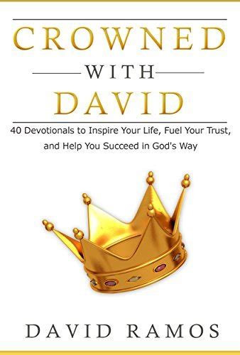 Crowned with David 40 Devotionals to Inspire Your Life Fuel Your Trust and Help You Succeed in God s Way Testament Heroes Doc