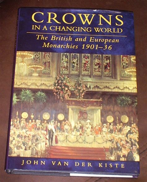 Crowns in a Changing World British and European Monarchies 1901-36 PDF