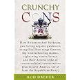 Crunchy Cons How Birkenstocked Burkeans gun-loving organic gardeners evangelical free-range farmers hip homeschooling mamas right-wing nature America or at least the Republican Party Doc