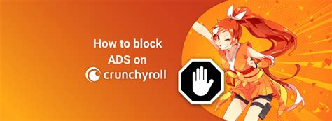 Crunchyroll Ads: A Comprehensive Guide to Enhancing Engagement and Maximizing Revenue